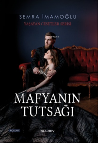 Mafyanın Tutsağı | Semra İmamoğlu | Gülbey Yayınları