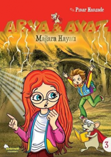 Mağara Hayatı - Arya ve Ayaz 3 | Pınar Hanzade | Selimer Yayınları