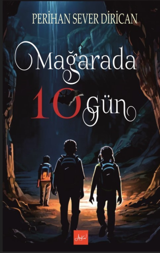 Mağarada 10 Gün | Perihan Dirican | Atakar Yayıncılık