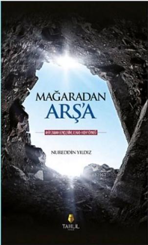 Mağaradan Arş'a | Nureddin Yıldız | Tahlil Yayınları