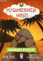 Mağaranın Bekçileri - Peygamberimizin Hayatı | Salih Suruç | Timaş Çoc