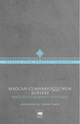 Mağcan Cumabayoğlu'nun Şiirleri | Mağcan Cumabayoğlu | Ötüken Neşriyat