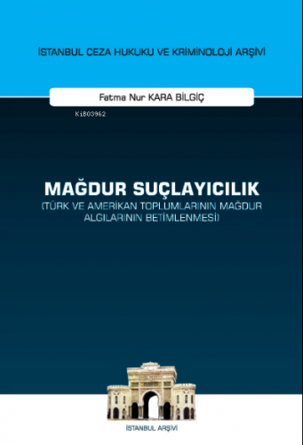 Mağdur Suçlayıcılık (Türk ve Amerikan Toplumlarının Mağdur Algılarının