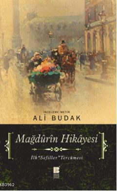 Mağdurin Hikayesi; İlk Sefiller Tercümesi | Ali Budak | Bilge Kültür S