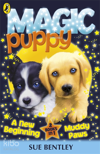 Magic Puppy: A New Beginning and Muddy Paws | Sue Bentley | Puffin Boo