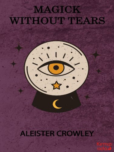 Magick Without Tears | Aleister Crowley | Kırmızı Ada Yayınları