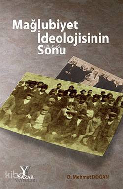 Mağlubiyet İdeolojisinin Sonu | D. Mehmet Doğan | Yazar Yayınları