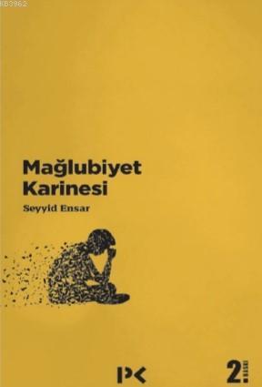 Mağlubiyet Karinesi | Seyyid Ensar | Profil Yayıncılık