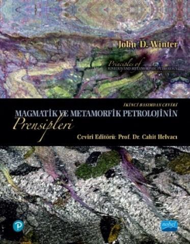 Magmatik ve Metamorfik Petrolojinin Prensipleri | John D. Winter | Nob