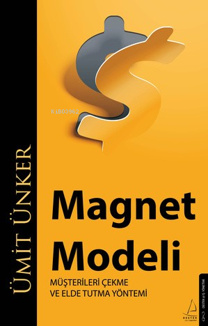 Magnet Modeli;Müşterileri Çekme ve Elde Tutma Yöntemi | Ümit Ünker | D