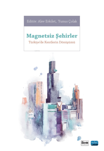 Magnetsiz Şehirler - Türkiye'de Kentlerin Dönüşümü | Yunus Çolak | Nob