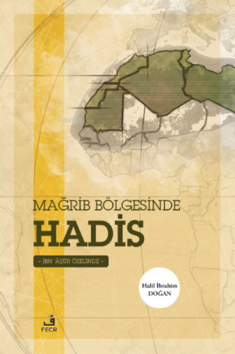 Mağrib Bölgesinde Hadis | Halil İbrahim Doğan | Fecr Yayınları