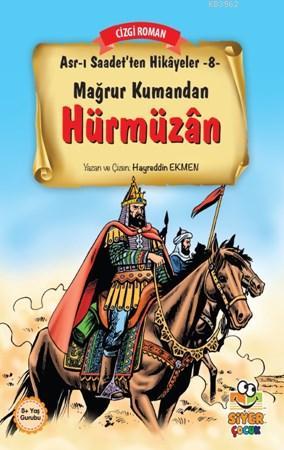 Mağrur Kumandan Hürmüzan; Asr-ı Saadet'ten Hikayeler 8 | Hayreddin Ekm