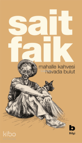 Mahalle Kahvesi - Havada Bulut | Sait Faik Abasıyanık | Bilgi Yayınevi