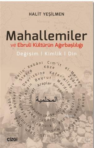 Mahallemiler ve Ebruli Kültürün Ağırbaşlılığı; Değişim - Kimlik - Din 