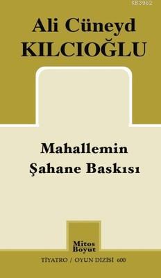 Mahallemin Şahane Baskısı | Ali Cüneyd Kılcıoğlu | Mitos Boyut Yayınla