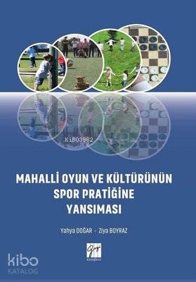 Mahalli Oyun ve Kültürünün Spor Pratiğine Yansıması | Yahya Doğar | Ga