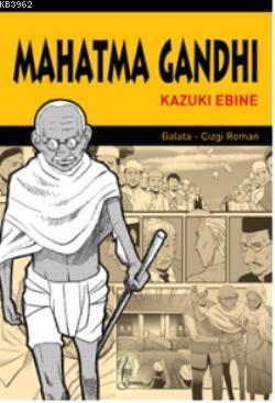 Mahatma Ganhdi | Kazuki Ebine | Galata Yayınları