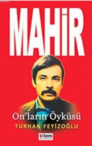 Mahir; On'ların Öyküsü | Turhan Feyizoğlu | Totem Yayınları