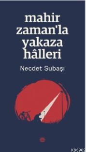 Mahir Zaman'la Yakaza Hâlleri | Necdet Subaşı | Mahya Yayıncılık