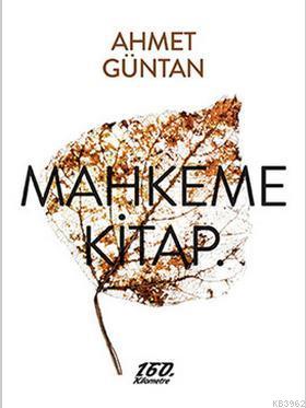 Mahkeme Kitap | Ahmet Güntan | 160. Kilometre Yayınevi