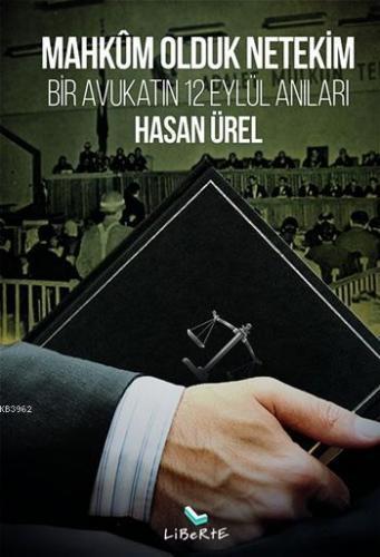 Mahkûm Olduk Netekim; Bir Avukatın 12 Eylül Anıları | Hasan Ürel | Lib