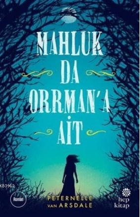 Mahluk da Orrman'a Ait | Peternelle van Arsdale | Hep Kitap