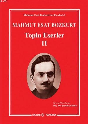 Mahmut Esat Bozkurt Toplu Eserler - II (Ciltli) | Mahmut Esat Bozkurt 