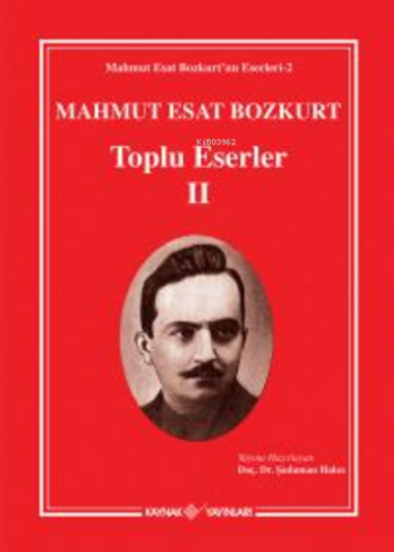 Mahmut Esat Bozkurt Toplu Eserler-II | Mahmut Esat Bozkurt | Kaynak Ya