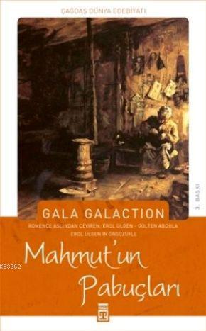 Mahmut'un Papuçları | Gala Galaction | Timaş Yayınları