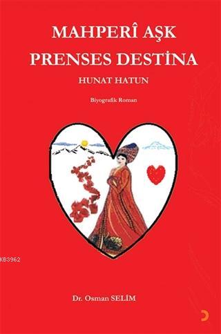 Mahperi Aşk Prenses Destina Hunat Hatun | Osman Selim | Cinius Yayınla