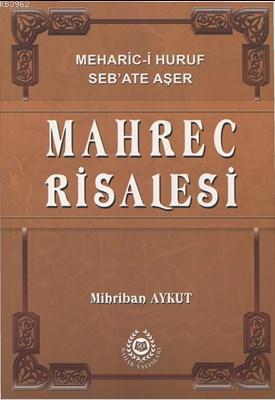 Mahrec Risalesi (Meharic-i Huruf Seb'ate Aşer) | Mihriban Aykut | Baha