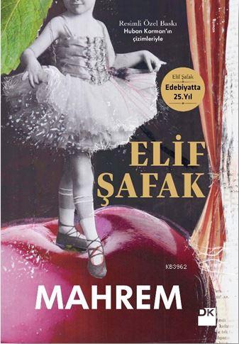 Mahrem; Resimli Özel Baskı Huban Korman'ın Çizimleriyle | Elif Şafak |