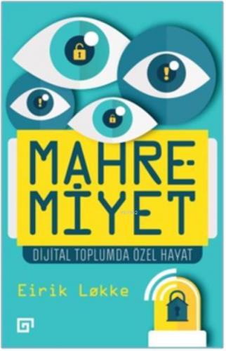 Mahremiyet Dijital Toplumda Özel Hayat | Eirik Lokke | Koç Üniversites