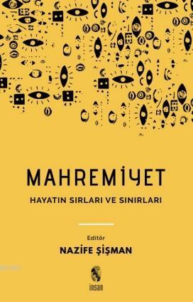 Mahremiyet; Hayatın Sırları ve Sınırları | Nazife Şişman | İnsan Yayın