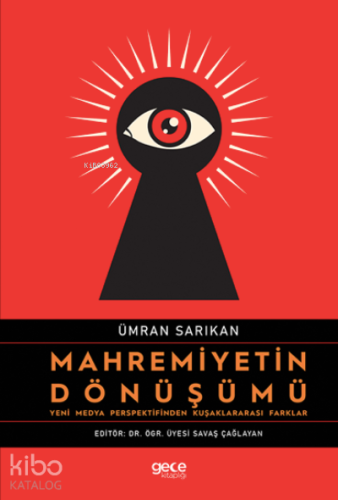 Mahremiyetin Dönüşümü;Yeni Medya Perspektifinden Kuşaklararası Farklar