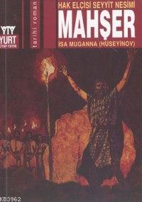 Mahşer; Hak Elçisi Seyyit Nesimi | İsa Muganna (Hüsyinov) | Yurt Kitap