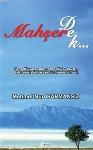 Mahşere Dek | Mehmet Nuri Parmaksız | Kültür Ajans Yayınevi