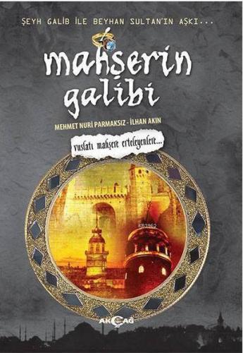 Mahşerin Galibi; Vuslatı Mahşere Erteleyenlere | İlhan Akın | Akçağ Ba