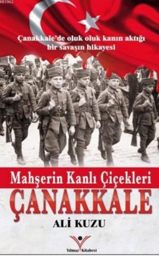 Mahşerin Kanlı Çiçekleri Çanakkale | Ali Kuzu | Yılmaz Kitabevi