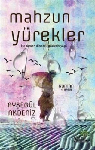 Mahzun Yürekler | Ayşegül Akdeniz | Ahir Zaman Yayınevi