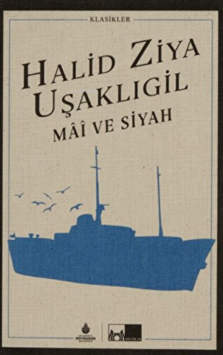 Mai ve Siyah (Ciltli) | Halit Ziya Uşaklıgil | İBB Yayınları