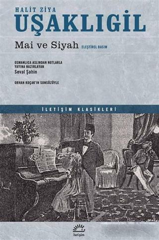 Mai ve Siyah (Eleştirel Basım) | Halit Ziya Uşaklıgil | İletişim Yayın