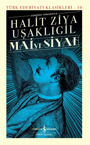 Mai ve Siyah Günümüz Türkçesiyle (Şömizli); Türk Edebiyatı Klasikleri 