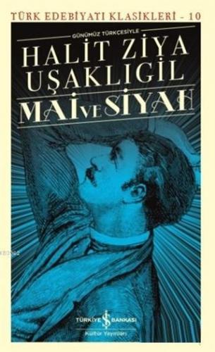 Mai ve Siyah (Günümüz Türkçesiyle) Türk Edebiyatı Klasikleri - 10 | Ha