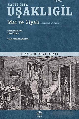 Mai ve Siyah (Sadeleştirilmiş Basım) | Halit Ziya Uşaklıgil | İletişim