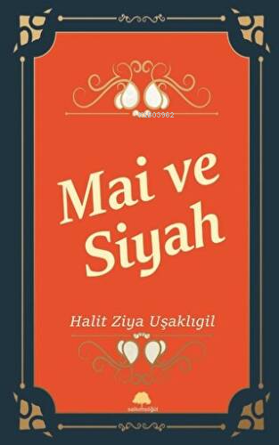 Mai ve Siyah | Halit Ziya Uşaklıgil | Salkımsöğüt Yayınevi