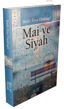 Mai ve Siyah | Halit Ziya Uşaklıgil | Ez-De Yayınları