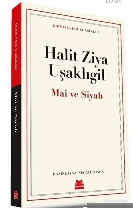 Mai ve Siyah | Halit Ziya Uşaklıgil | Kırmızıkedi Yayınevi