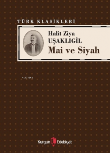 Mai ve Siyah | Halit Ziya Uşaklıgil | Kurgan Edebiyat